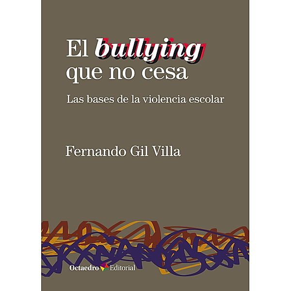 El bullying que no cesa / Horizontes educación, Fernando Gil Villa