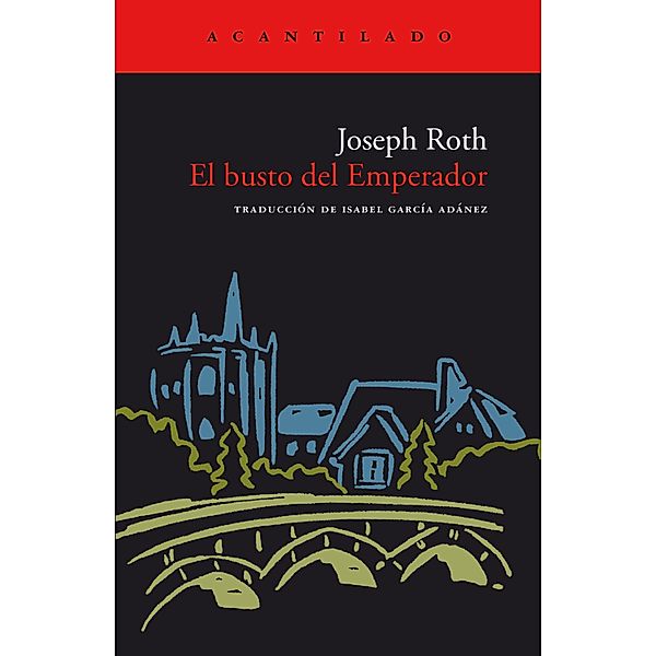 El busto del Emperador / Cuadernos del Acantilado Bd.4, Joseph Roth