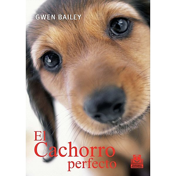 El cachorro perfecto / Animales, Gwen Bailey