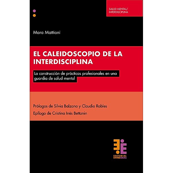 El caleidoscopio de la interdisciplina / Salud mental/Interdisciplina, Mara Mattioni