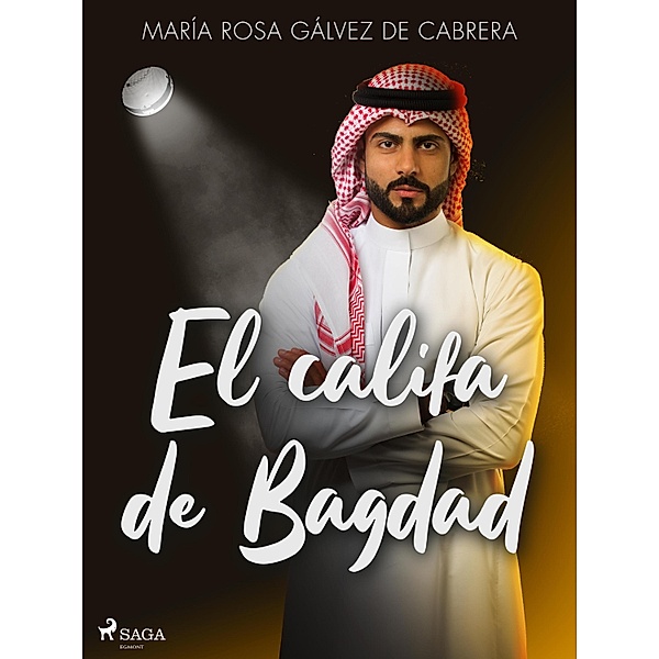 El califa de Bagdad, María Rosa Gálvez de Cabrera