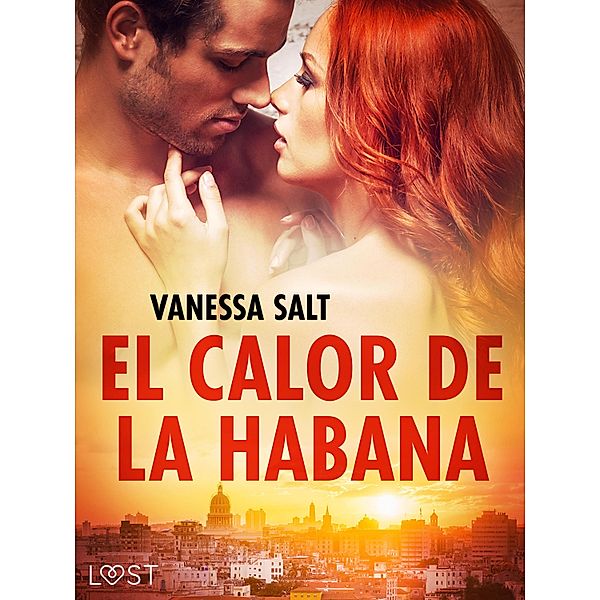 El calor de la Habana - una novela corta erótica, Vanessa Salt