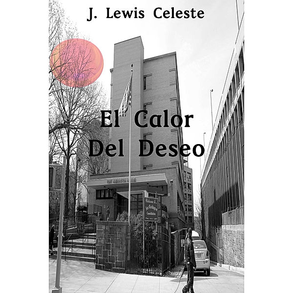 El Calor Del Deseo, J. Lewis Celeste