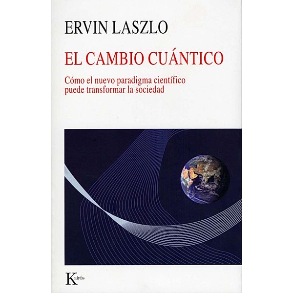 El cambio cuántico / Nueva Ciencia, Ervin Laszlo