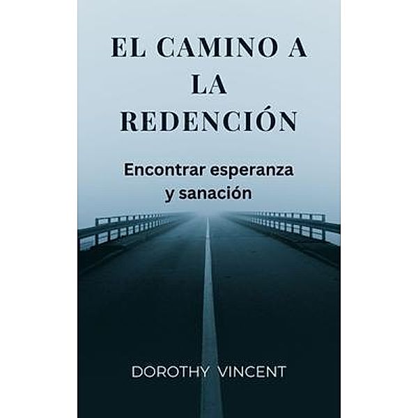 El camino a la redención, Dorothy Vincent