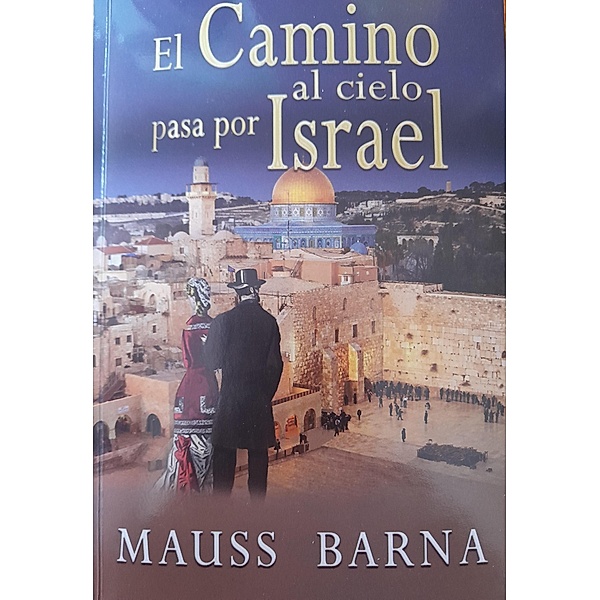 El camino al cielo pasa por Israel, Mauss Barna (Pseudonym of Luis Gomez)