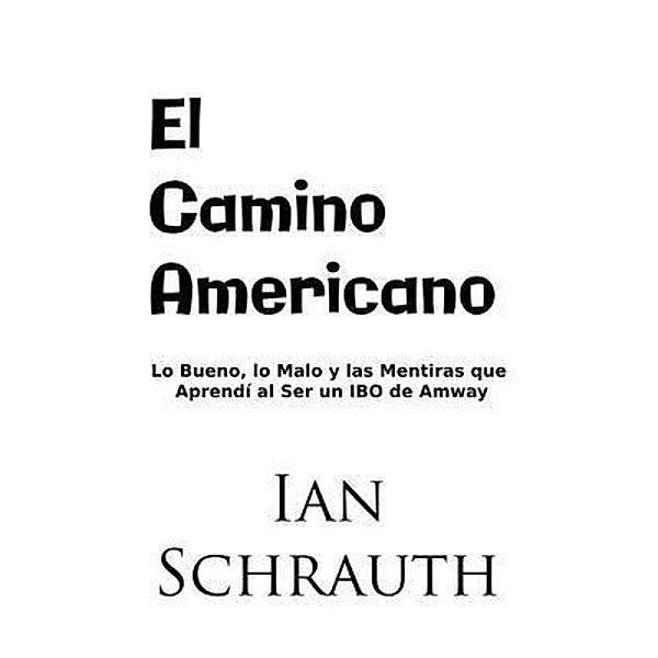 El Camino Americano, Ian Schrauth
