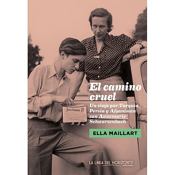 El camino cruel / Contemporáneos. Fuera de sí Bd.4, Ella Maillart