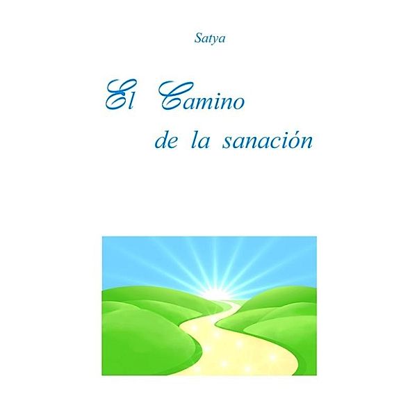 El Camino de la Sanación, Satya