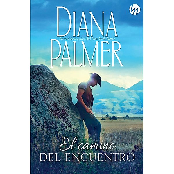 El camino del encuentro / Top Novel, Diana Palmer