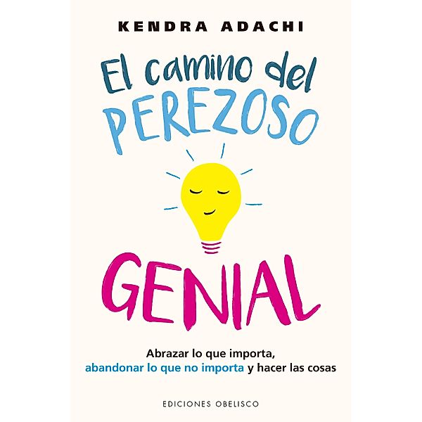 El camino del perezoso genial / Autoayuda, Kendra Adachi