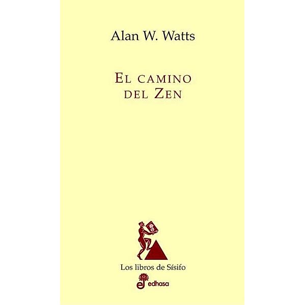 El camino del Zen / Los libros de Sísifo, Allan W. Watts