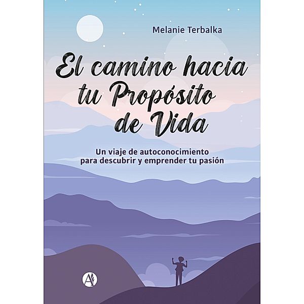 El camino hacia tu Propósito de Vida, Melanie Terbalka