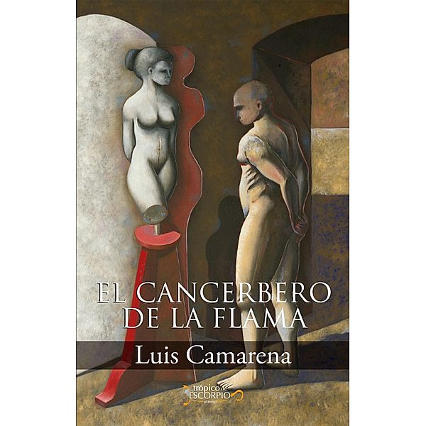 El cancerbero de la flama, Luis Camarena