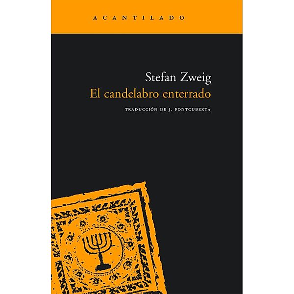 El candelabro enterrado / Narrativa del Acantilado Bd.113, Stefan Zweig