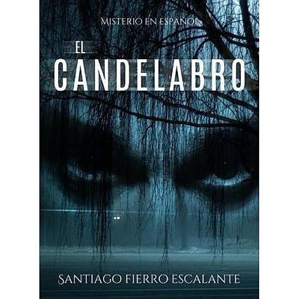 El candelabro / Misterio en Español Bd.3, Santiago Fierro Escalante
