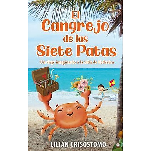 El cangrejo de las siete patas / ibukku, LLC, Lilián Crisóstomo