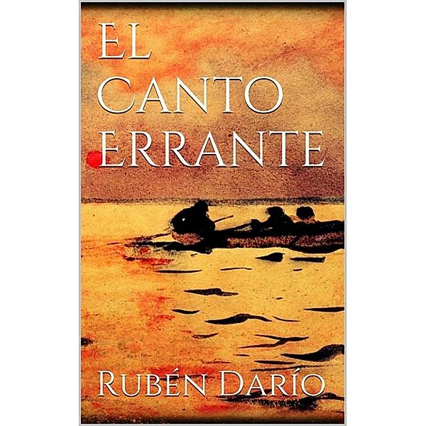 El Canto Errante, Rubén Darío