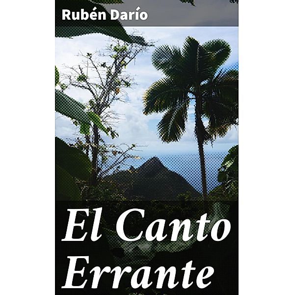 El Canto Errante, Rubén Darío