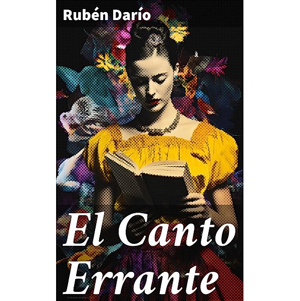 El Canto Errante, Rubén Darío