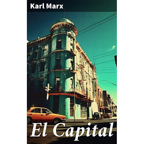 El Capital, Karl Marx