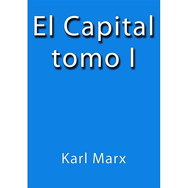 El capital I, Karl Marx