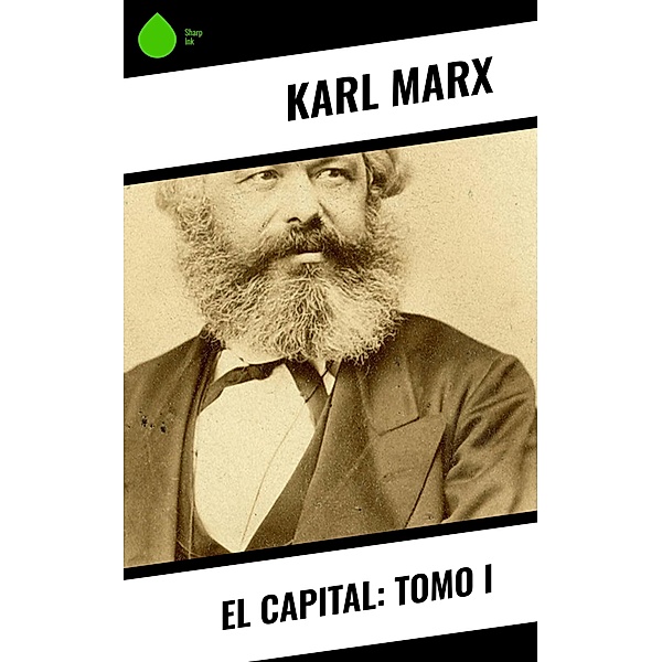 El Capital: tomo I, Karl Marx