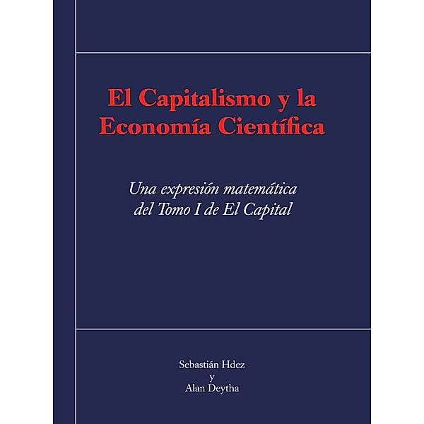 El Capitalismo Y La Economía Científica, Sebastián Hdez