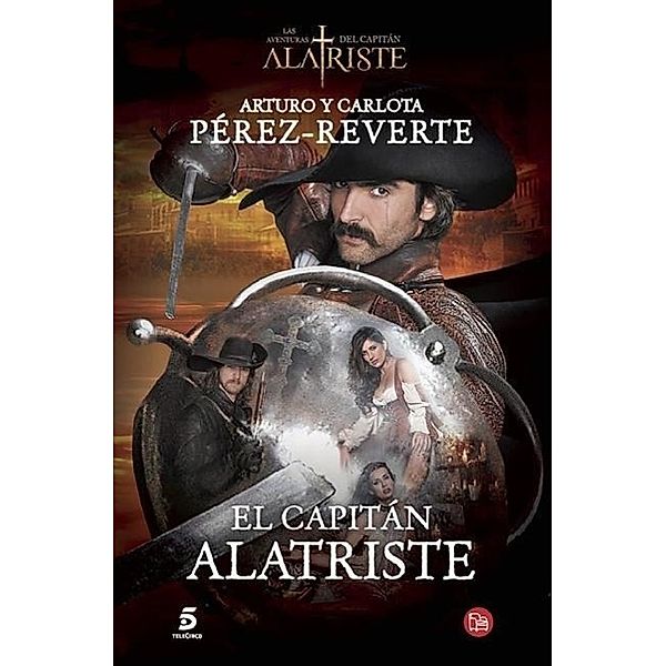 El Capitan Alatriste, Arturo Perez-Reverte