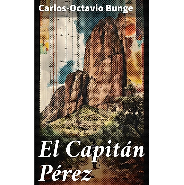 El Capitán Pérez, Carlos-Octavio Bunge