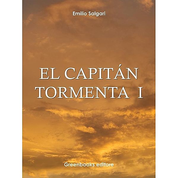 El Capitán Tormenta  I, Emilio Salgari