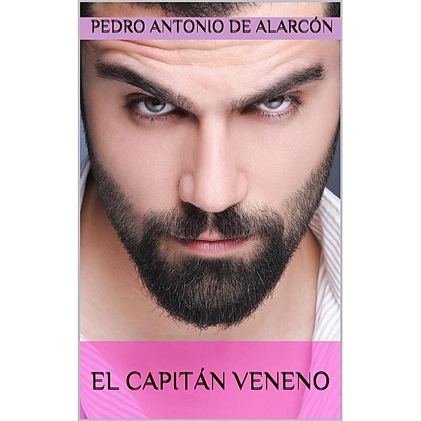 El capitán veneno, Pedro Antonio de Alarcón