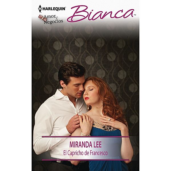 El capricho de Francesco / Bianca, Miranda Lee