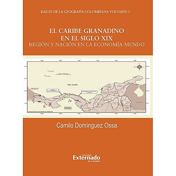 El caribe granadino en el siglo XIX: Región y nación en la economía mundo, Camilo Domínguez