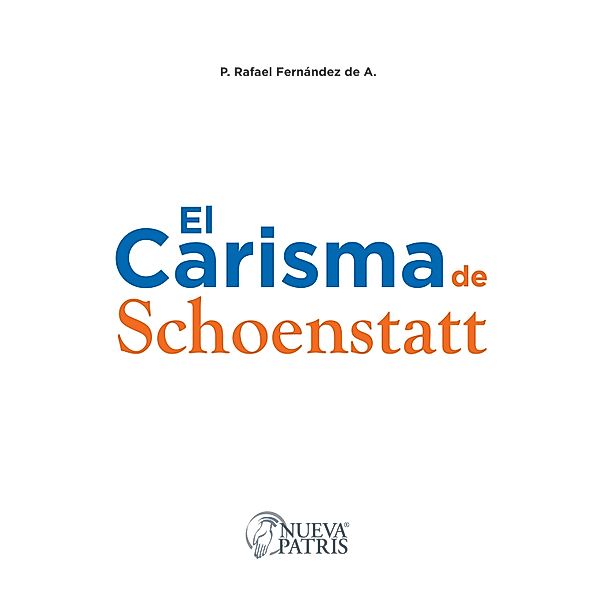 El Carisma de Schoenstatt, P. Rafael Fernández de A.