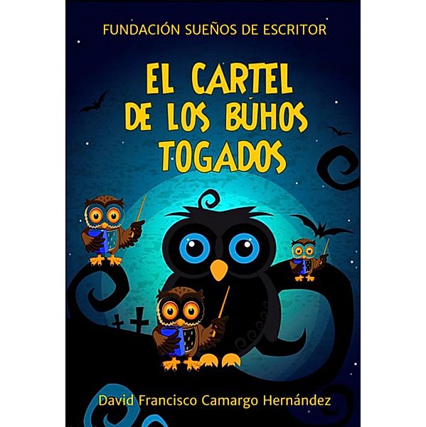 El Cartel De Los Búhos Togados, David Francisco Camargo Hernández