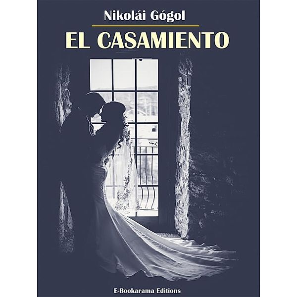 El casamiento, Nikolái Gógol