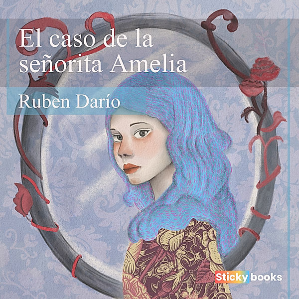 El caso de la señorita Amelia, Rubén Darío