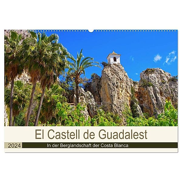 El Castell de Guadalest - In der Berglandschaft der Costa Blanca (Wandkalender 2024 DIN A2 quer), CALVENDO Monatskalender, LianeM