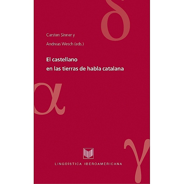 El castellano en las tierras de habla catalana / Lingüística Iberoamericana Bd.32