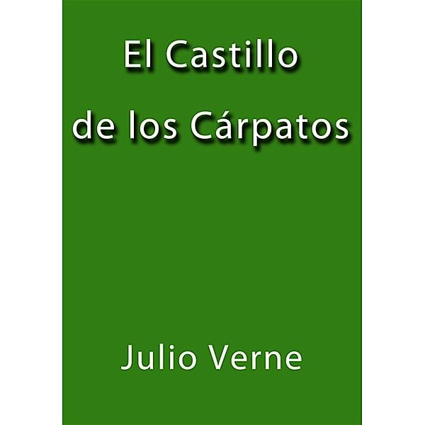 El castillo de los Carpatos, Juio Verne