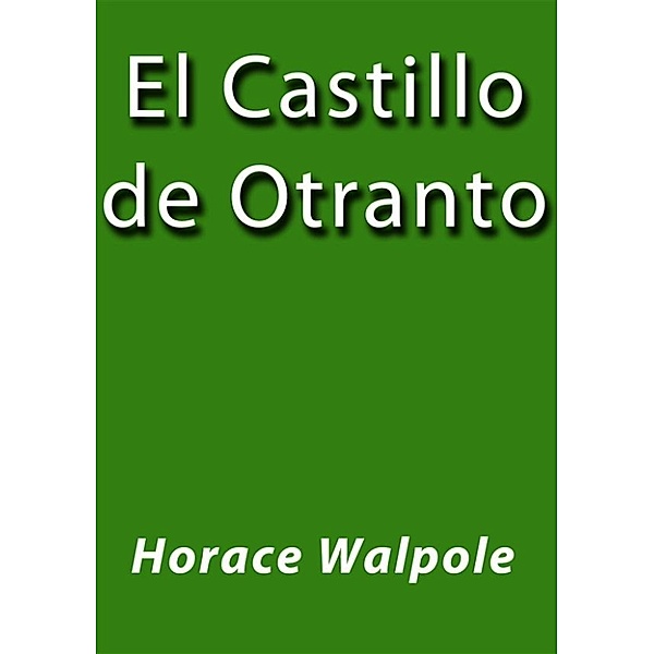 El castillo de Otranto, Horace Walpole