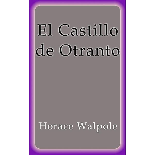 El Castillo de Otranto, Horace Walpole