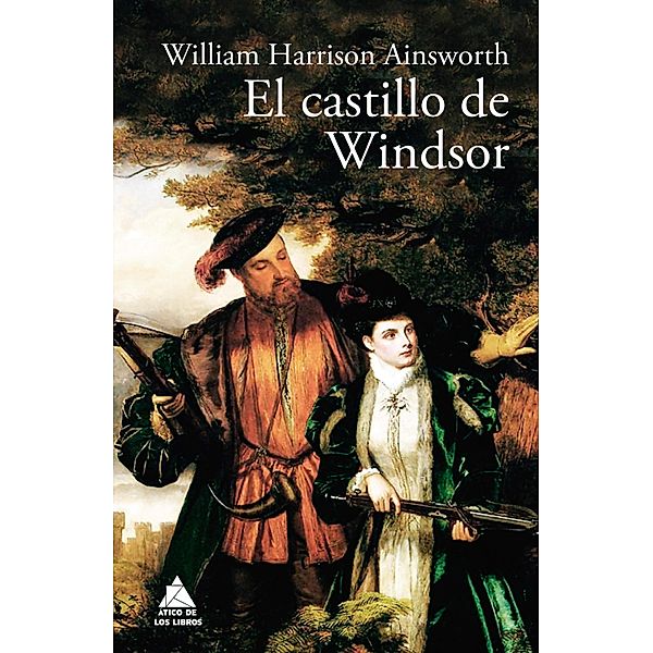 El castillo de Windsor, William Harrison Ainsworth