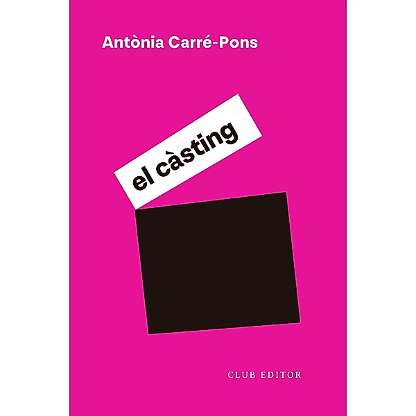 El càsting / El Club dels Novel·listes Bd.132, Antònia Carré-Pons