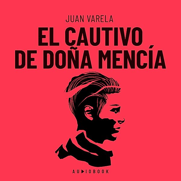 El cautivo De Doña Mencía, Juan Varela