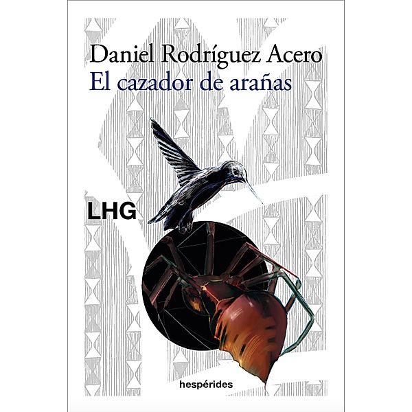 El cazador de arañas, Daniel Rodríguez Acero