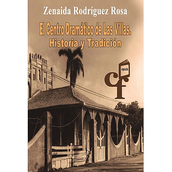 El Centro Dramático de las Villas. Historia y tradición, Rosa Rodríguez, Zenaida Xiomara