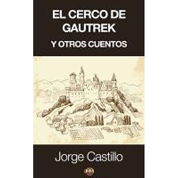 El cerco de Gautrek y otros cuentos, Jorge Castillo Llorente
