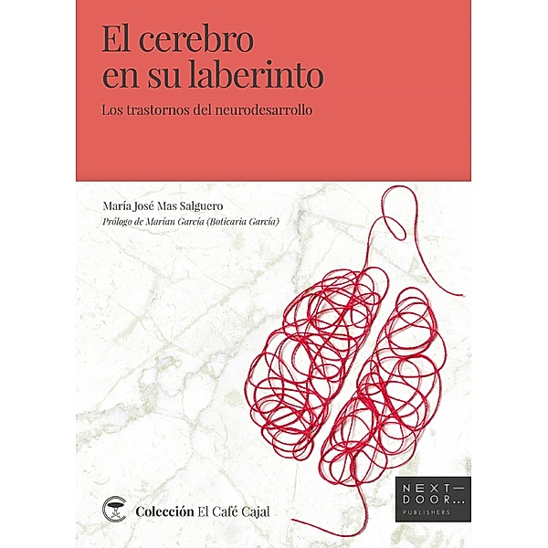 El cerebro en su laberinto / El Café Cajal Bd.12, María José Mas Salguero